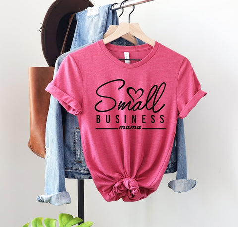 Small business mama shirt, Mother day shirt, Mom shirt, gift for mom, Mommy shirt, Nana shirt, mama shirt, Mothers day shirt, Best mom tee